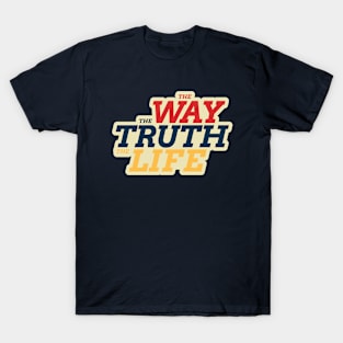 John 14:6 The Way The Truth The Life T-Shirt